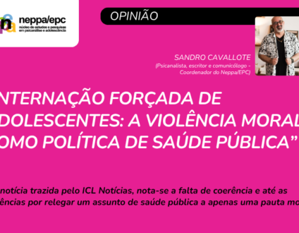 Internação forçada de adolescentes: a violência moral como política de saúde pública